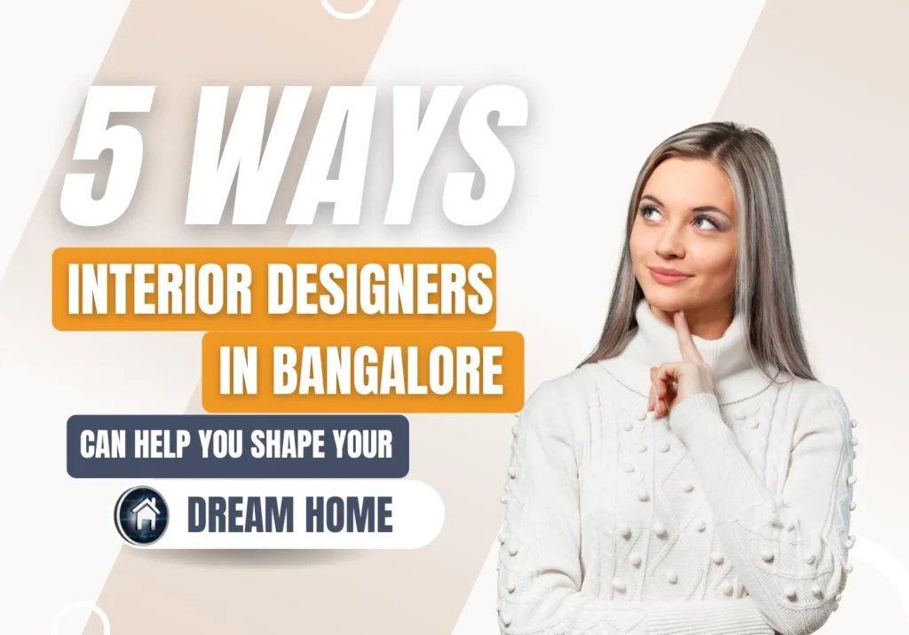 5 interior designers in bangalore for your dream home