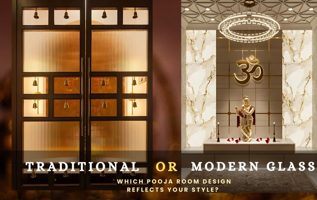 Classic Wood vs Modern Glass Which Pooja Room Design Suits You More