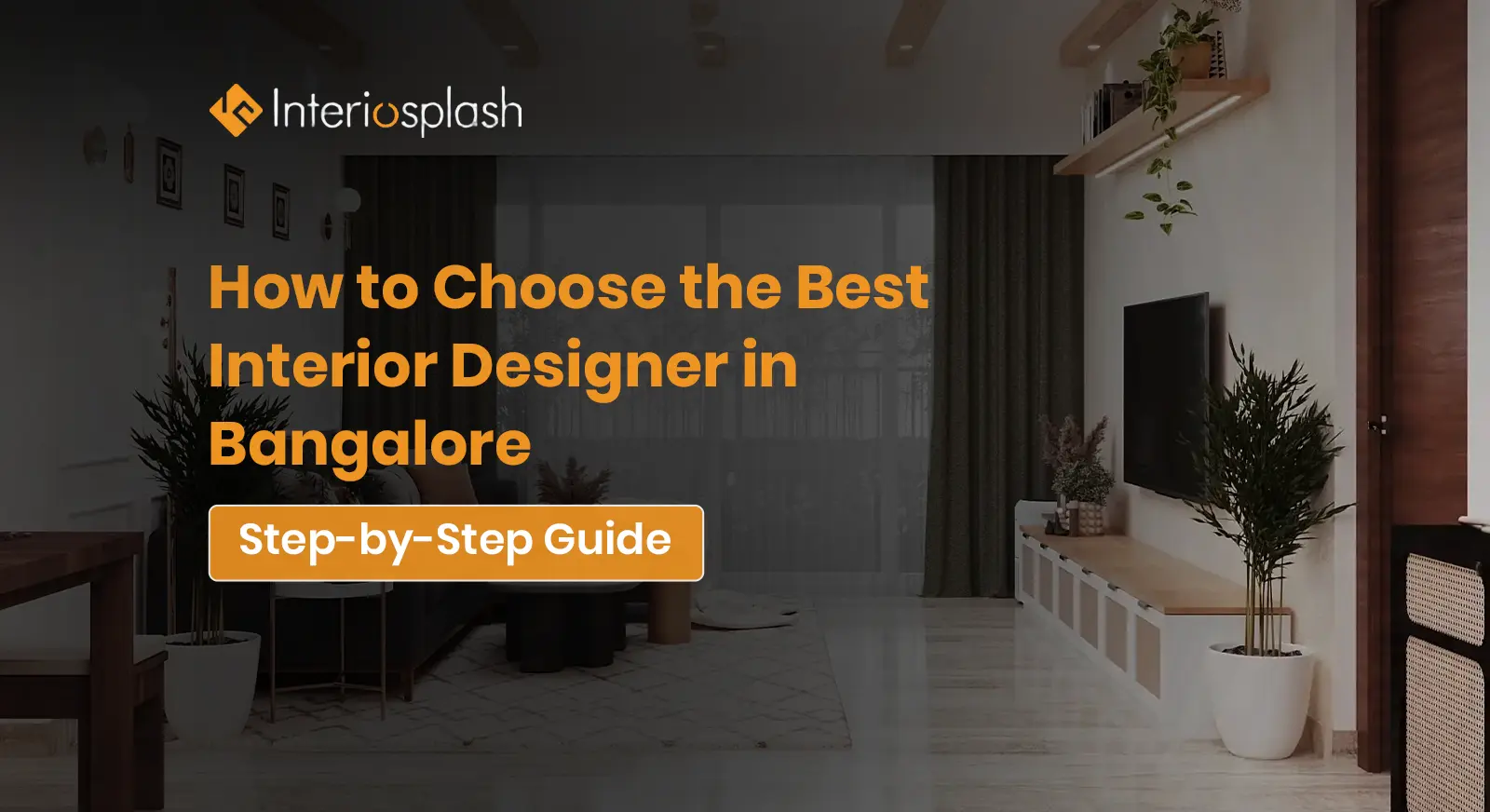 How to Choose the Best Interior Designer in Bangalore (2026 Expert Guide)