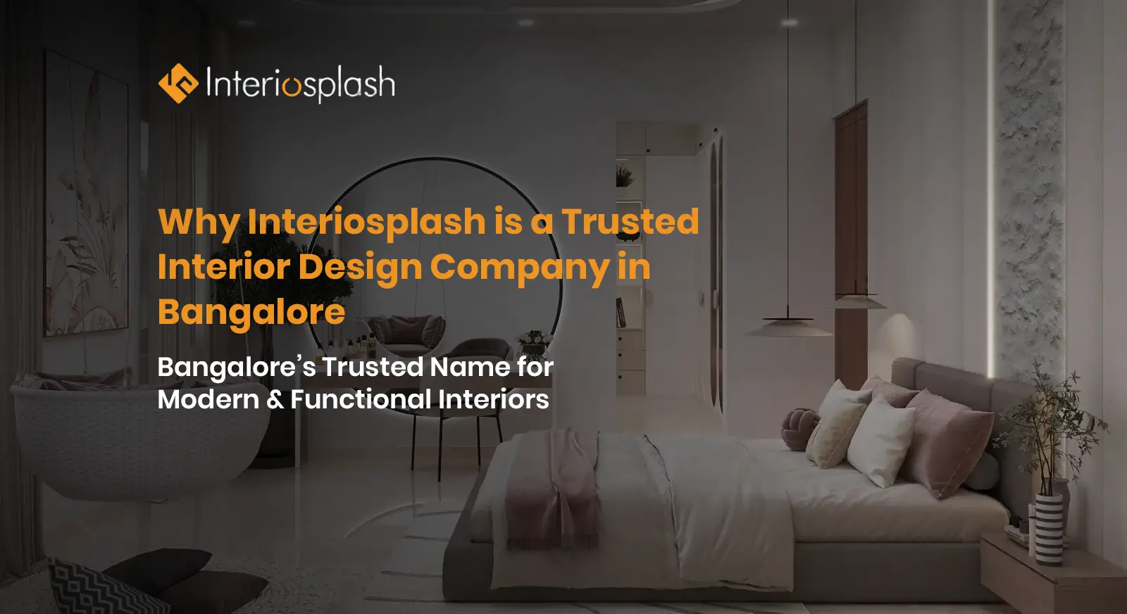 Why Interiosplash is a Trusted Interior Design Company in Bangalore