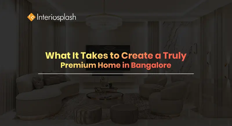 What It Takes to Create a Truly Premium Home in Bangalore (And Who Can Actually Deliver It)
