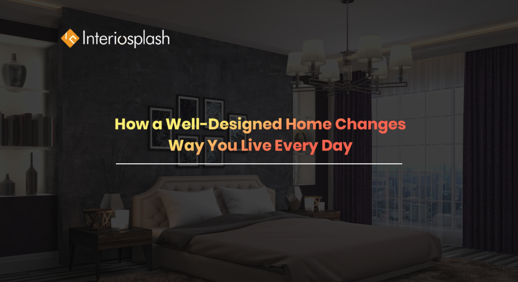 Well-Designed Home Interior in Bangalore | Interiosplash