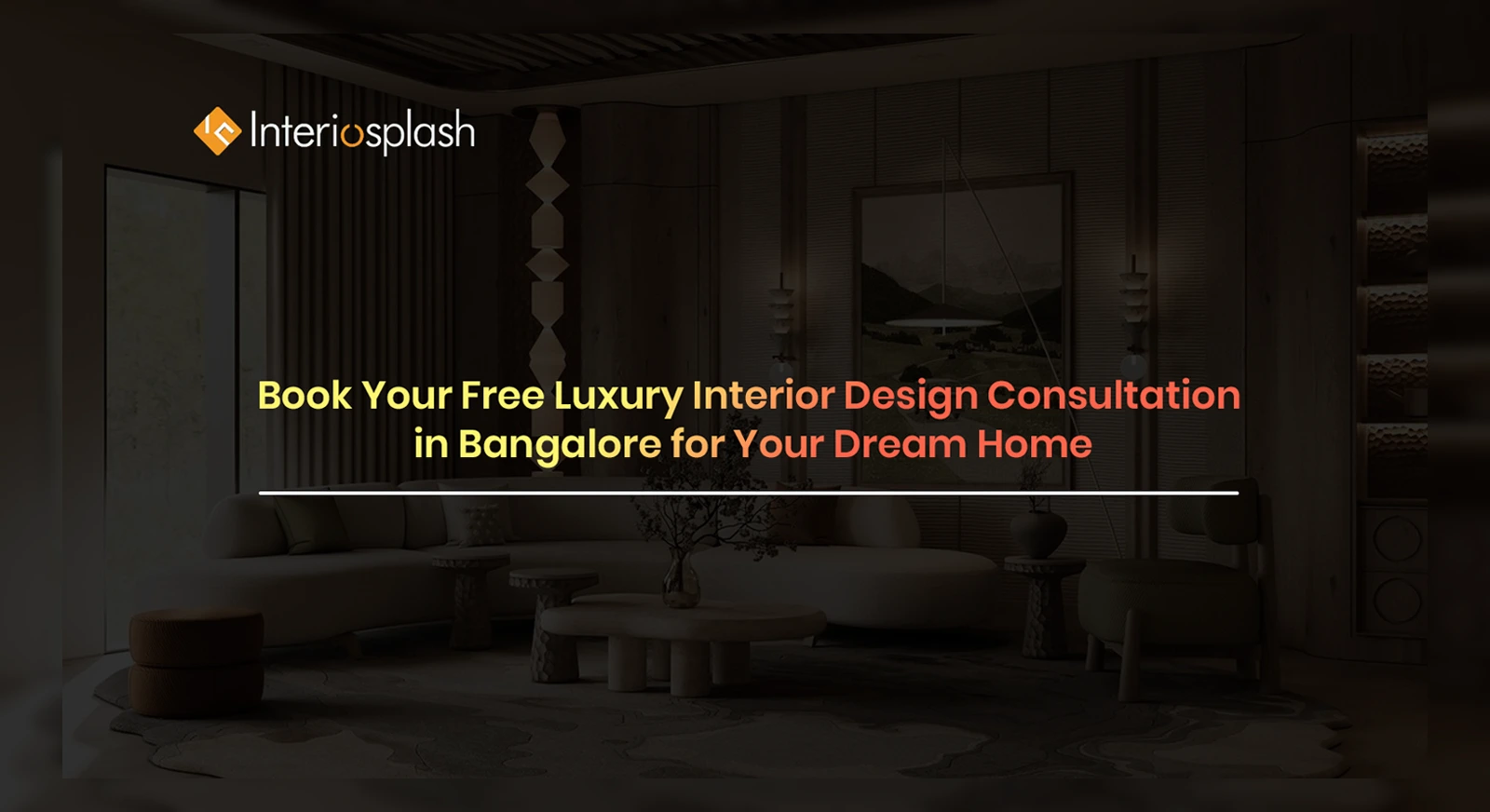 Book Your Free Luxury Interior Design Consultation in Bangalore for Your Dream Home