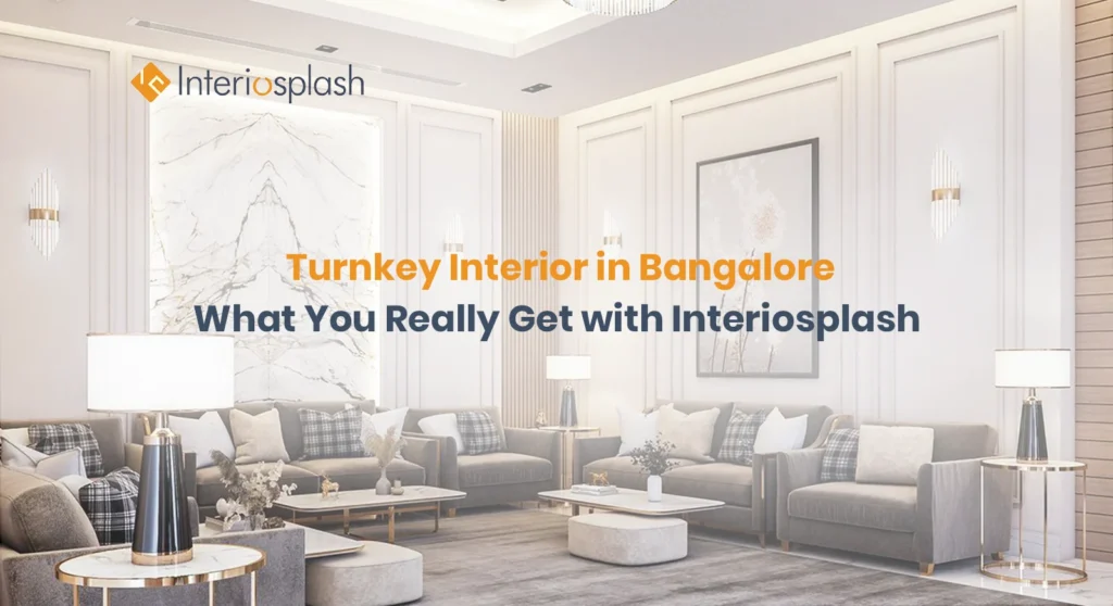 Turnkey Interior in Bangalore | Interiosplash Interiors