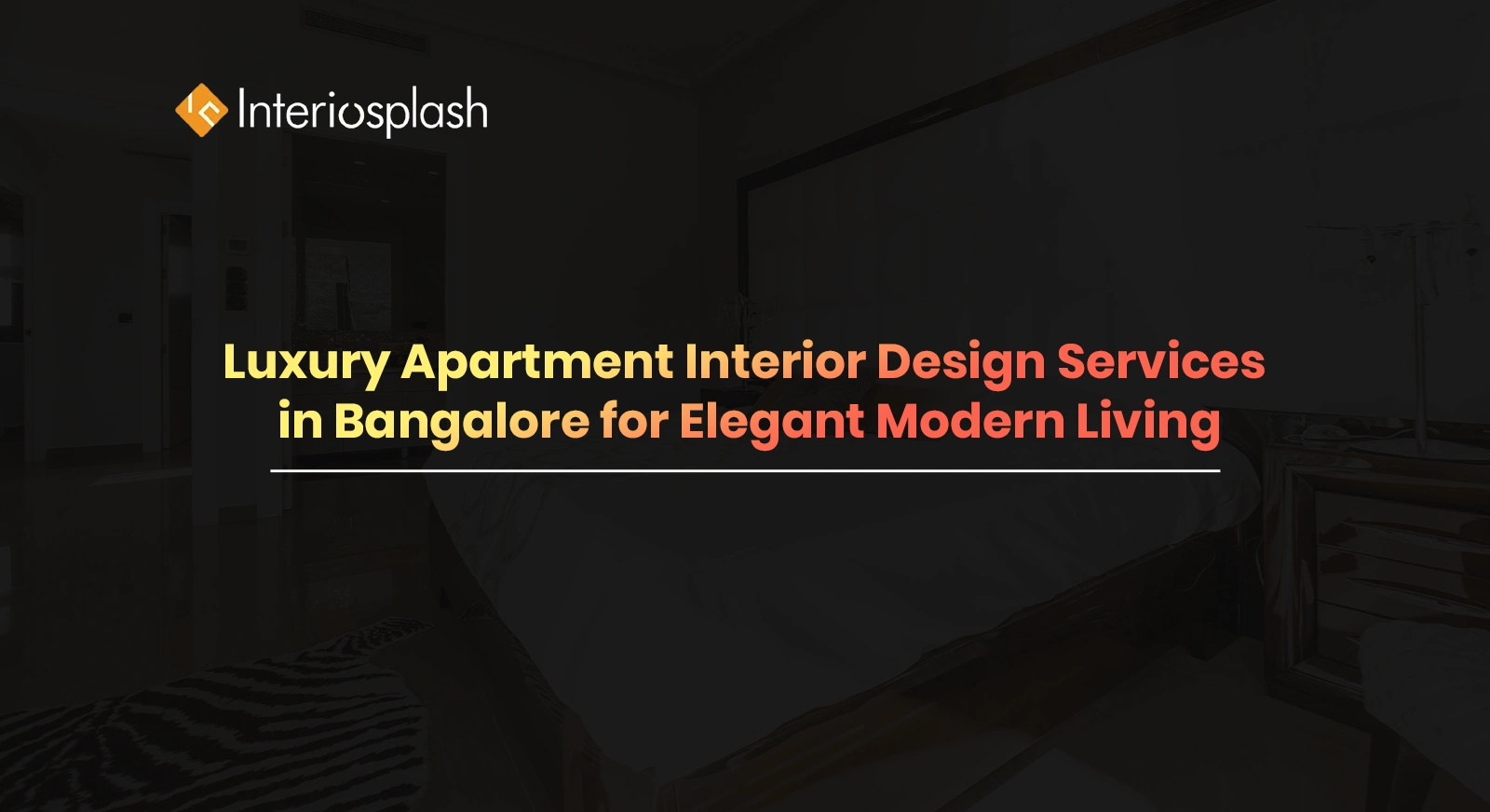 Luxury Apartment Interior Design Services in Bangalore for Elegant Modern Living