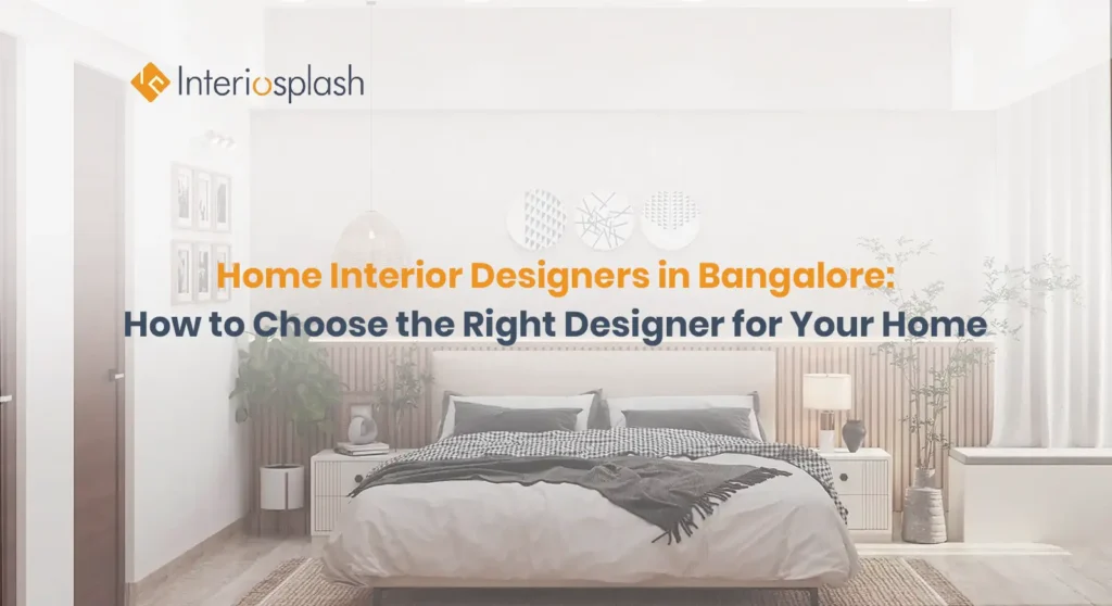 Home Interior Designers in Bangalore | Luxury Interiors | Interiosplash