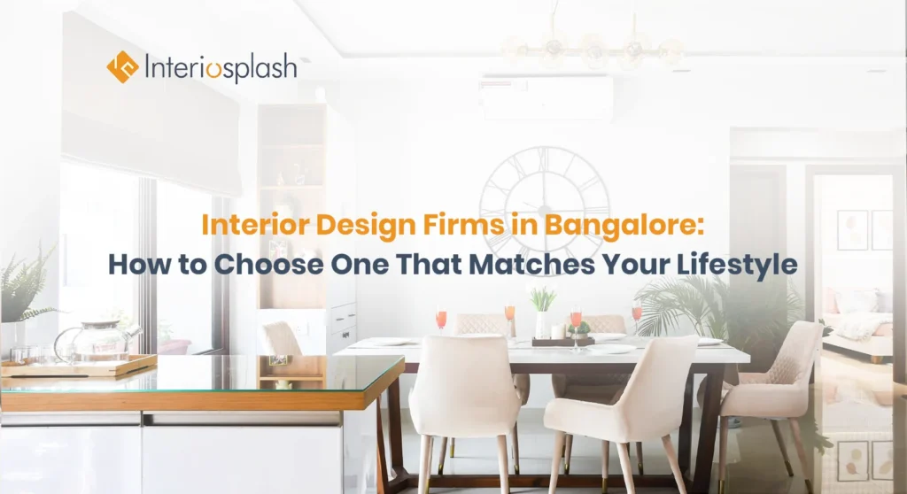 Interior Design Firms in Bangalore | Choose the Best | Interiosplash