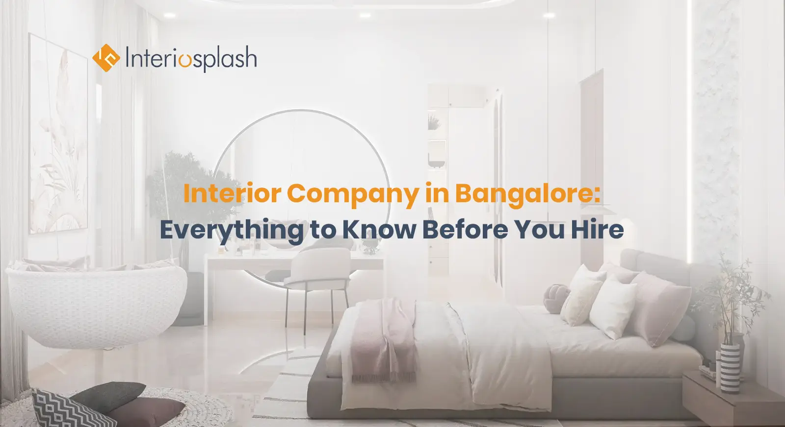 Interior Company in Bangalore | Premium Home Interiors | Interiosplash