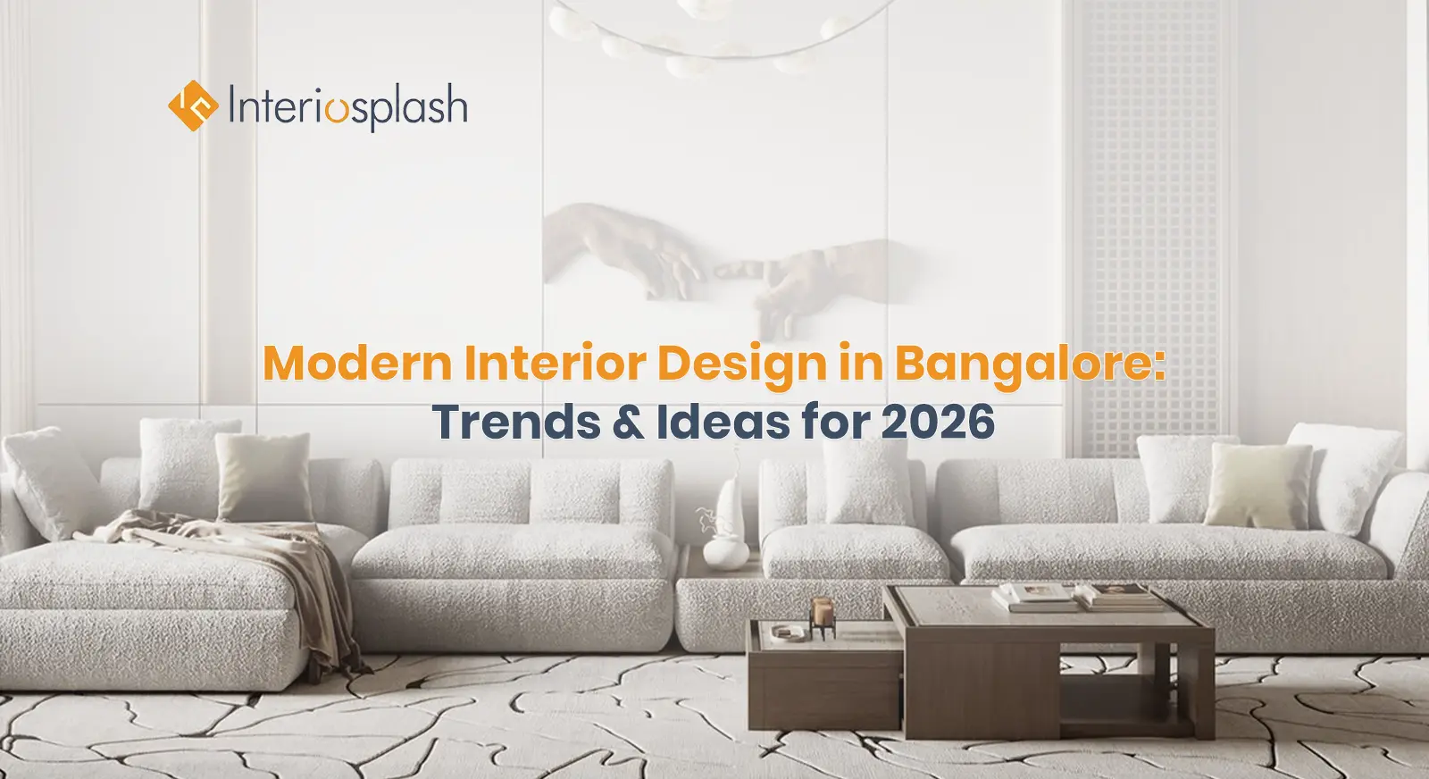 Modern Interior Design in Bangalore 2026 | Interiosplash