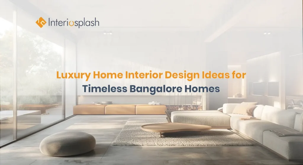 Luxury Home Interior Design Ideas for Bangalore Homes