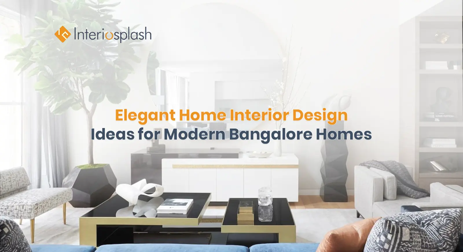 Elegant Home Interior Design Ideas for Modern Bangalore Homes